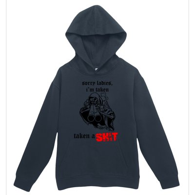 Sorry Ladies IM Taken Taken A Shit Urban Pullover Hoodie