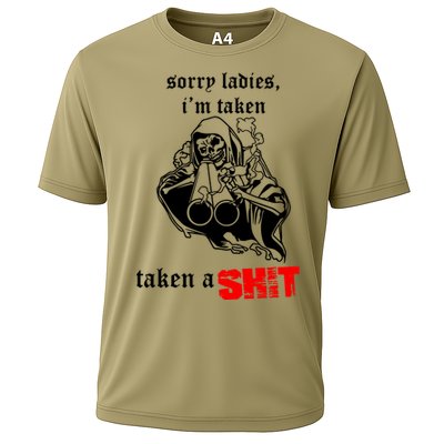 Sorry Ladies IM Taken Taken A Shit Cooling Performance Crew T-Shirt