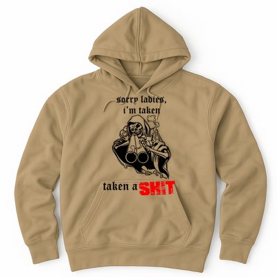 Sorry Ladies IM Taken Taken A Shit Hoodie