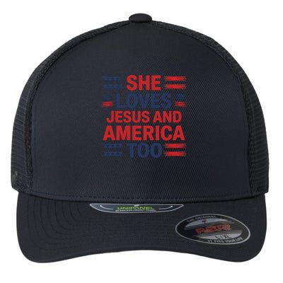 She Loves Jesus And America Too Flexfit Unipanel Trucker Cap