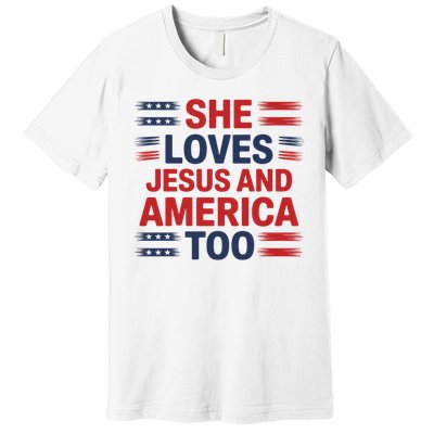 She Loves Jesus And America Too Premium T-Shirt