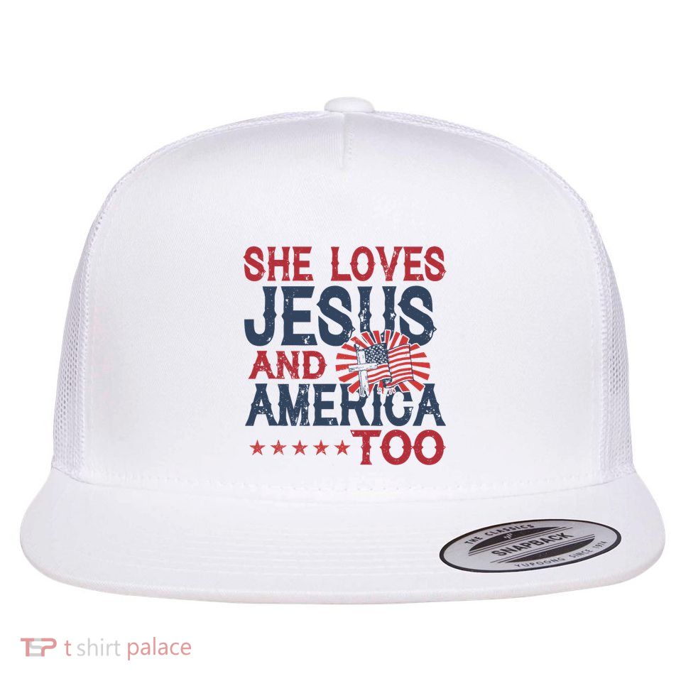 She Loves Jesus And America Too 4th Of July Patriotic Flatbill Hat