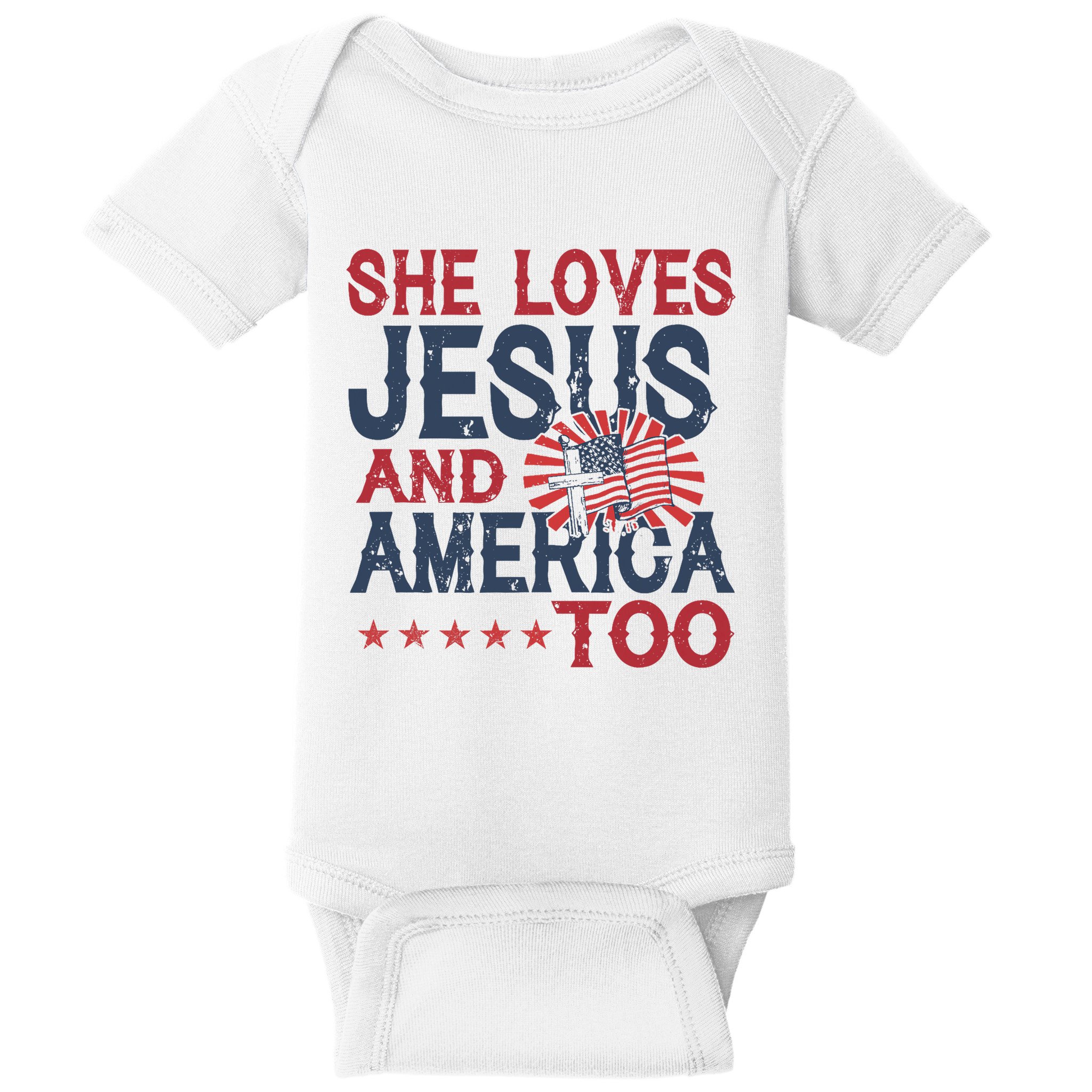 She Loves Jesus And America Too 4th Of July Patriotic Baby Bodysuit