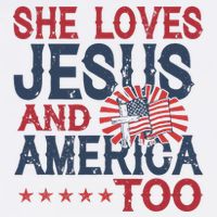 She Loves Jesus And America Too 4th Of July Patriotic Toddler T-Shirt