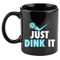 Sports Lover Just Dink It Pickleball Player Pickleballers Best Gift 11oz C Handle Ceramic Mug