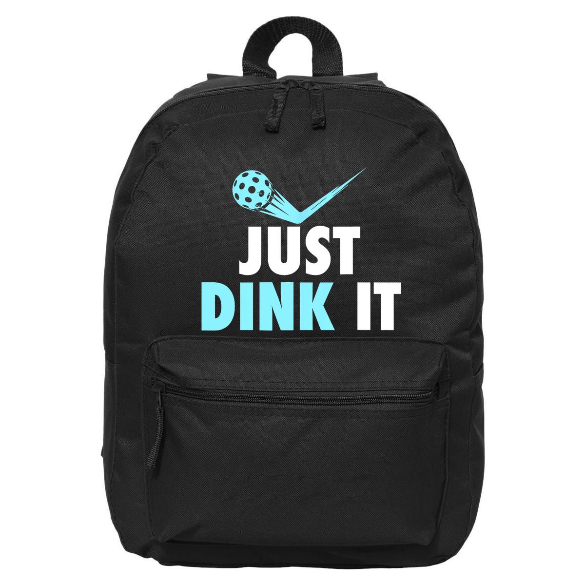 Sports Lover Just Dink It Pickleball Player Pickleballers Best Gift 16 in Basic Backpack