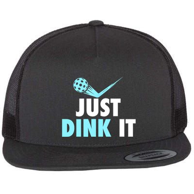 Sports Lover Just Dink It Pickleball Player Pickleballers Best Gift Flatbill Hat