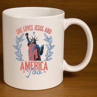 She Loves Jesus And America Too Statue Of Liberty 4th Of July 11oz C Handle Ceramic Mug