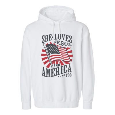 She Loves Jesus And America Too Flag Christian 4th Of July Garment-Dyed Fleece Hoodie