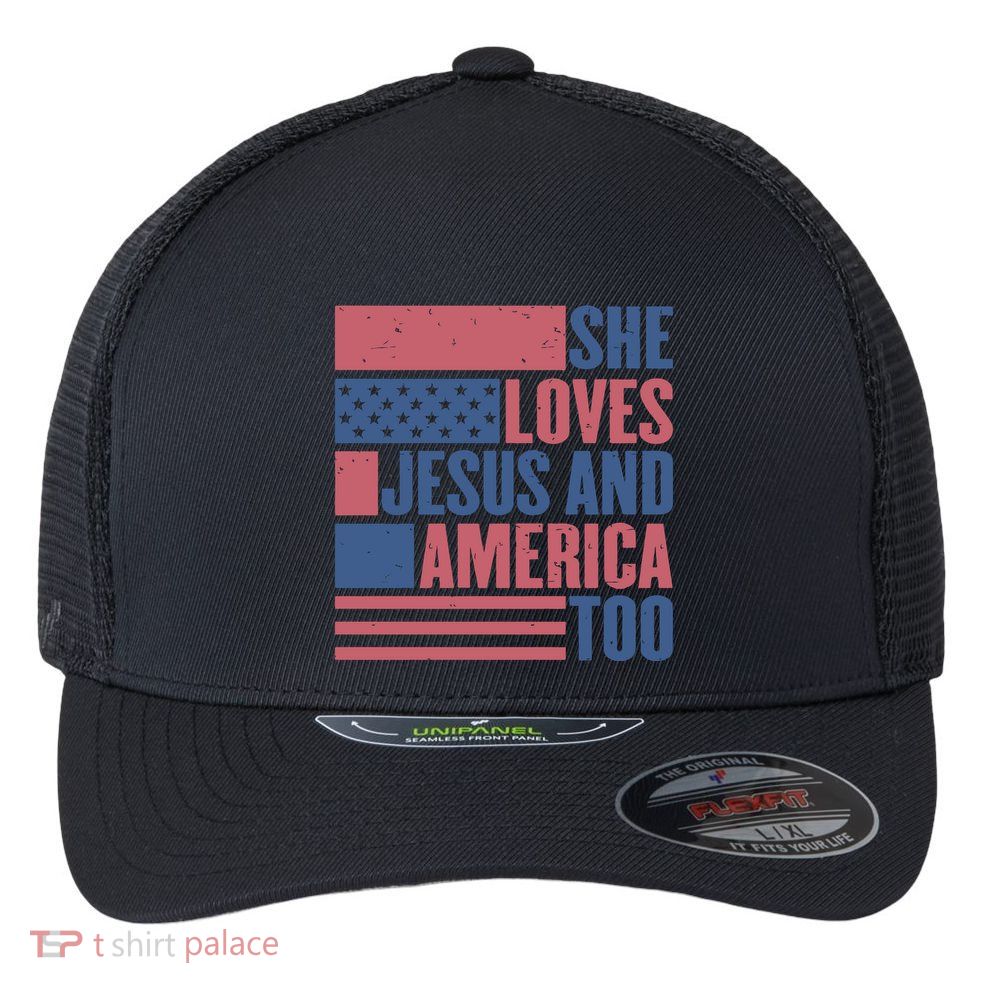 She Loves Jesus And America Too Happy 4th Of July Flexfit Unipanel Trucker Cap