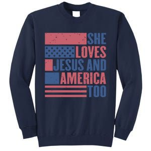 She Loves Jesus And America Too Happy 4th Of July Tall Sweatshirt