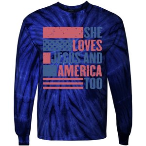 She Loves Jesus And America Too Happy 4th Of July Tie-Dye Long Sleeve Shirt