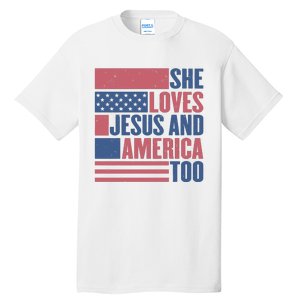 She Loves Jesus And America Too Happy 4th Of July Tall T-Shirt