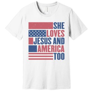 She Loves Jesus And America Too Happy 4th Of July Premium T-Shirt