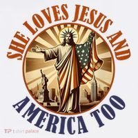 She Loves Jesus And America Too Jesus Lover T-Shirt