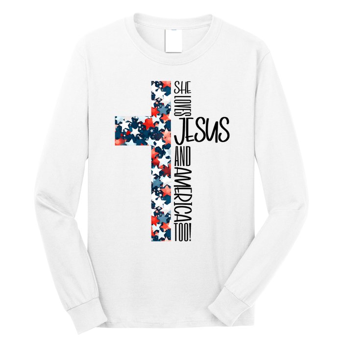 She Loves Jesus And America Too 4th Of July Long Sleeve Shirt