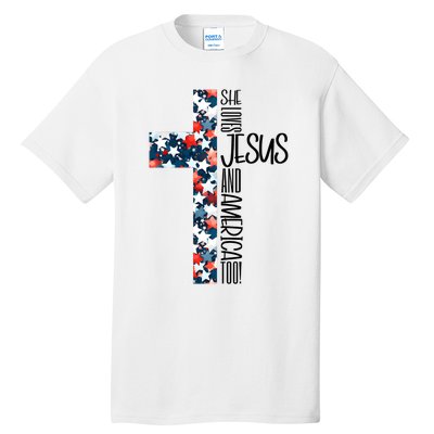 She Loves Jesus And America Too 4th Of July Tall T-Shirt