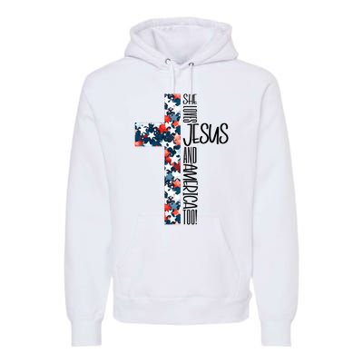 She Loves Jesus And America Too 4th Of July Premium Hoodie