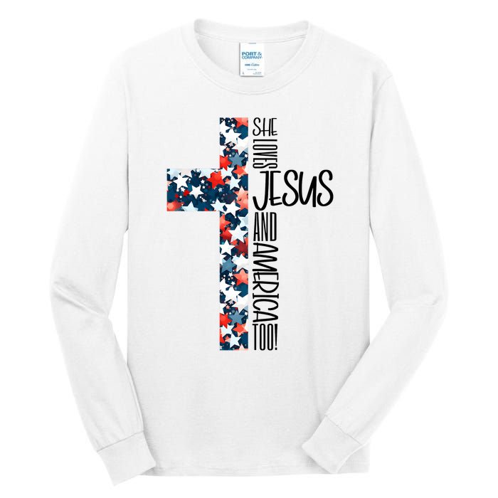 She Loves Jesus And America Too 4th Of July Tall Long Sleeve T-Shirt