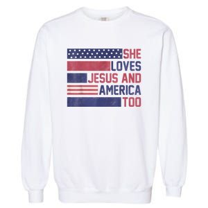 She Loves Jesus And America Too 4th Of July Patriotic Garment-Dyed Sweatshirt