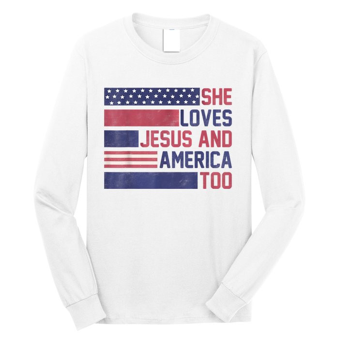 She Loves Jesus And America Too 4th Of July Patriotic Long Sleeve Shirt