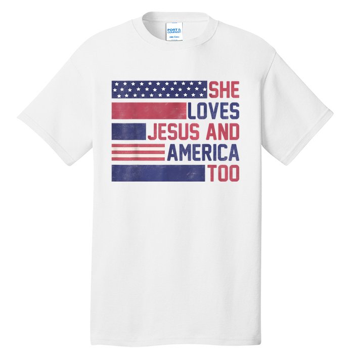 She Loves Jesus And America Too 4th Of July Patriotic Tall T-Shirt