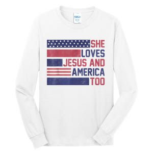 She Loves Jesus And America Too 4th Of July Patriotic Tall Long Sleeve T-Shirt