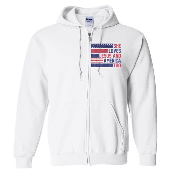 She Loves Jesus And America Too 4th Of July Patriotic Full Zip Hoodie