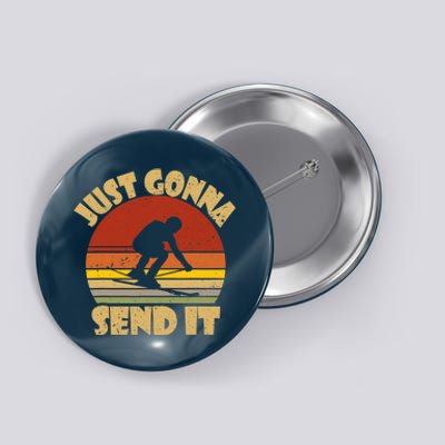 Skiing Lovers Just Gonna Send It Skiers Gift Button