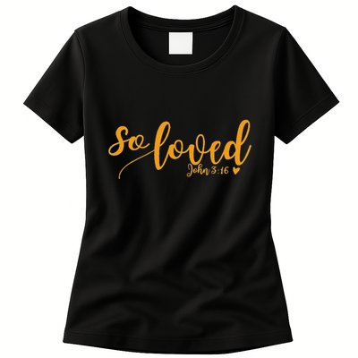 So Loved John 3 16 Gold Script Women's T-Shirt