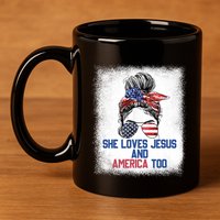She Loves Jesus And America Too 4th Of July Christian Lover 11oz C Handle Ceramic Mug