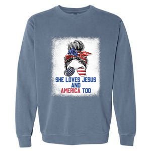 She Loves Jesus And America Too 4th Of July Christian Lover Garment-Dyed Sweatshirt