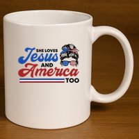 She Loves Jesus And America Too 4th of July Proud Christian 11oz C Handle Ceramic Mug