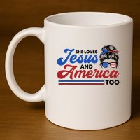 She Loves Jesus And America Too 4th of July Proud Christian 11oz C Handle Ceramic Mug
