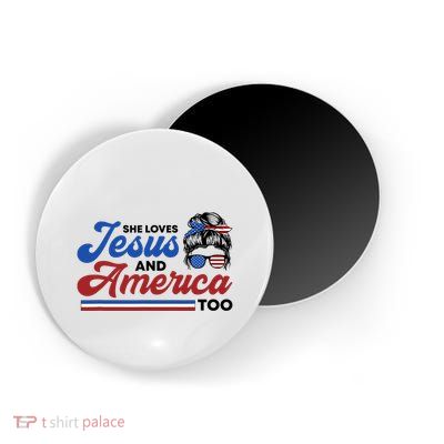 She Loves Jesus And America Too 4th of July Proud Christian Magnet