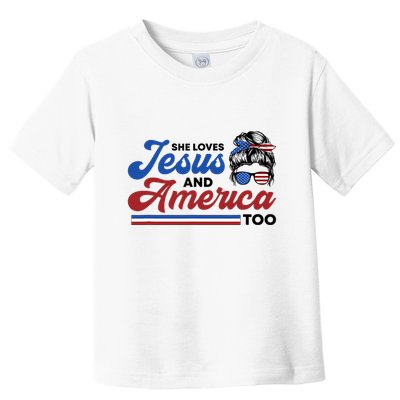 She Loves Jesus And America Too 4th of July Proud Christian Toddler T-Shirt