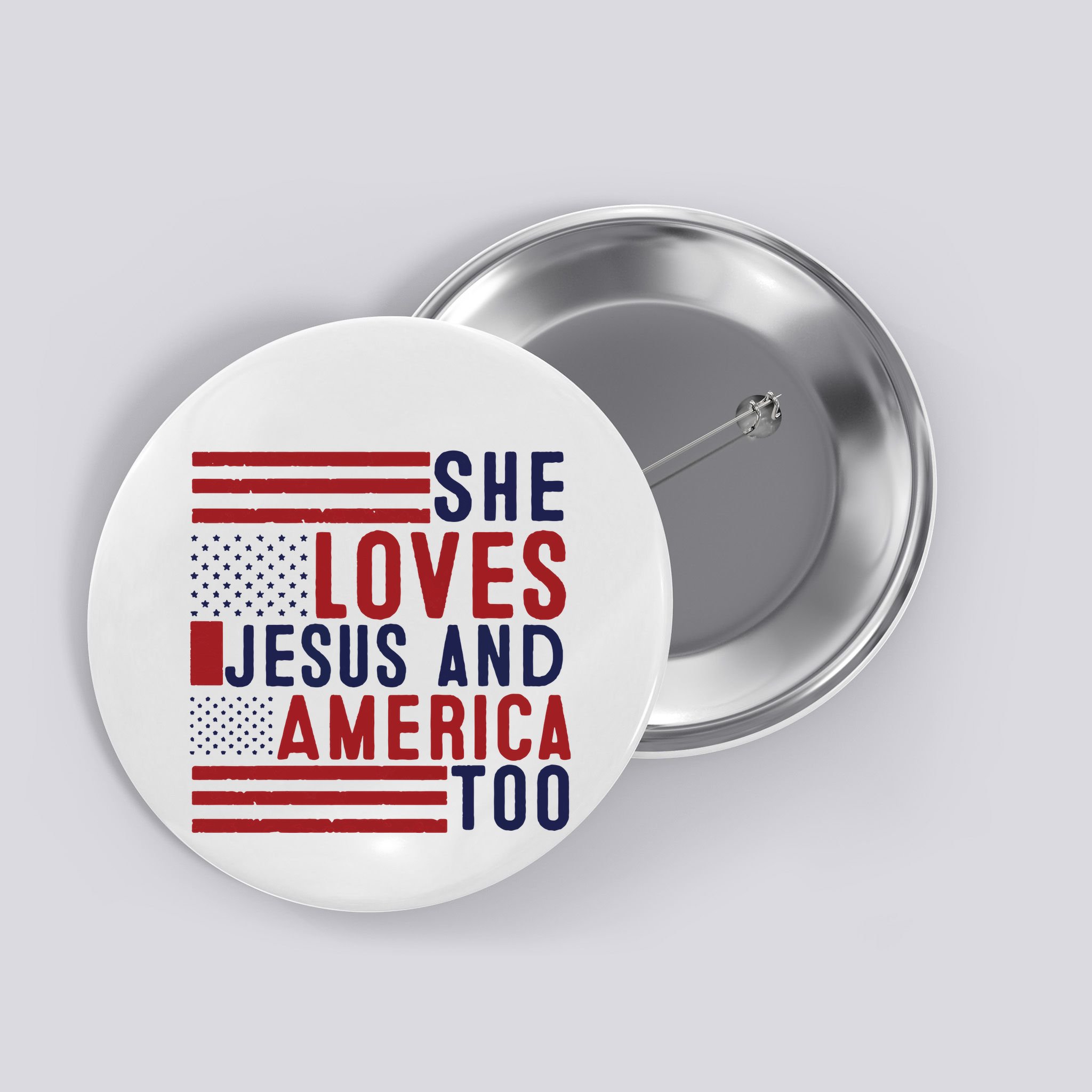 She Loves Jesus And America Too Button