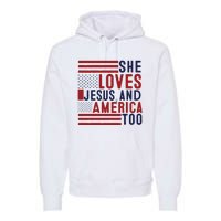 She Loves Jesus And America Too Premium Hoodie