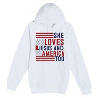 She Loves Jesus And America Too Premium Pullover Hoodie