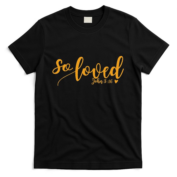 So Loved John 3 16 Gold Script T-Shirt