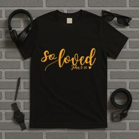 So Loved John 3 16 Gold Script T-Shirt
