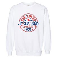 She Loves Jesus And America Too Garment-Dyed Sweatshirt