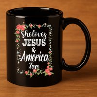 She Loves Jesus.And America Too 4th Of July 11oz C Handle Ceramic Mug