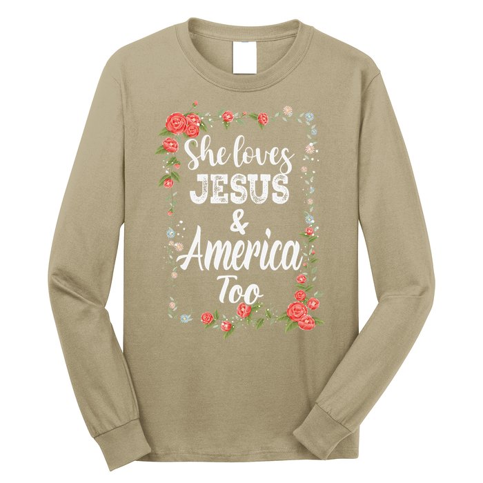 She Loves Jesus.And America Too 4th Of July Long Sleeve Shirt