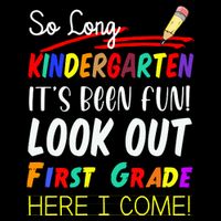 So Long Kindergarten Here I Come 1 Grade Graduation Fun City Backpack