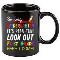 So Long Kindergarten Here I Come 1 Grade Graduation Fun 11oz C Handle Ceramic Mug