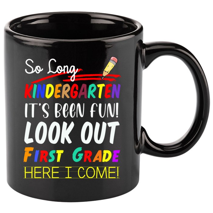 So Long Kindergarten Here I Come 1 Grade Graduation Fun 11oz C Handle Ceramic Mug