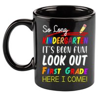 So Long Kindergarten Here I Come 1 Grade Graduation Fun 11oz C Handle Ceramic Mug