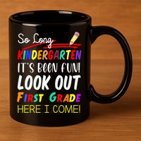 So Long Kindergarten Here I Come 1 Grade Graduation Fun 11oz C Handle Ceramic Mug