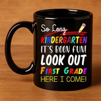 So Long Kindergarten Here I Come 1 Grade Graduation Fun 11oz C Handle Ceramic Mug